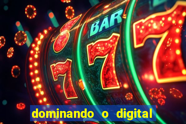 dominando o digital definitivo reclame aqui